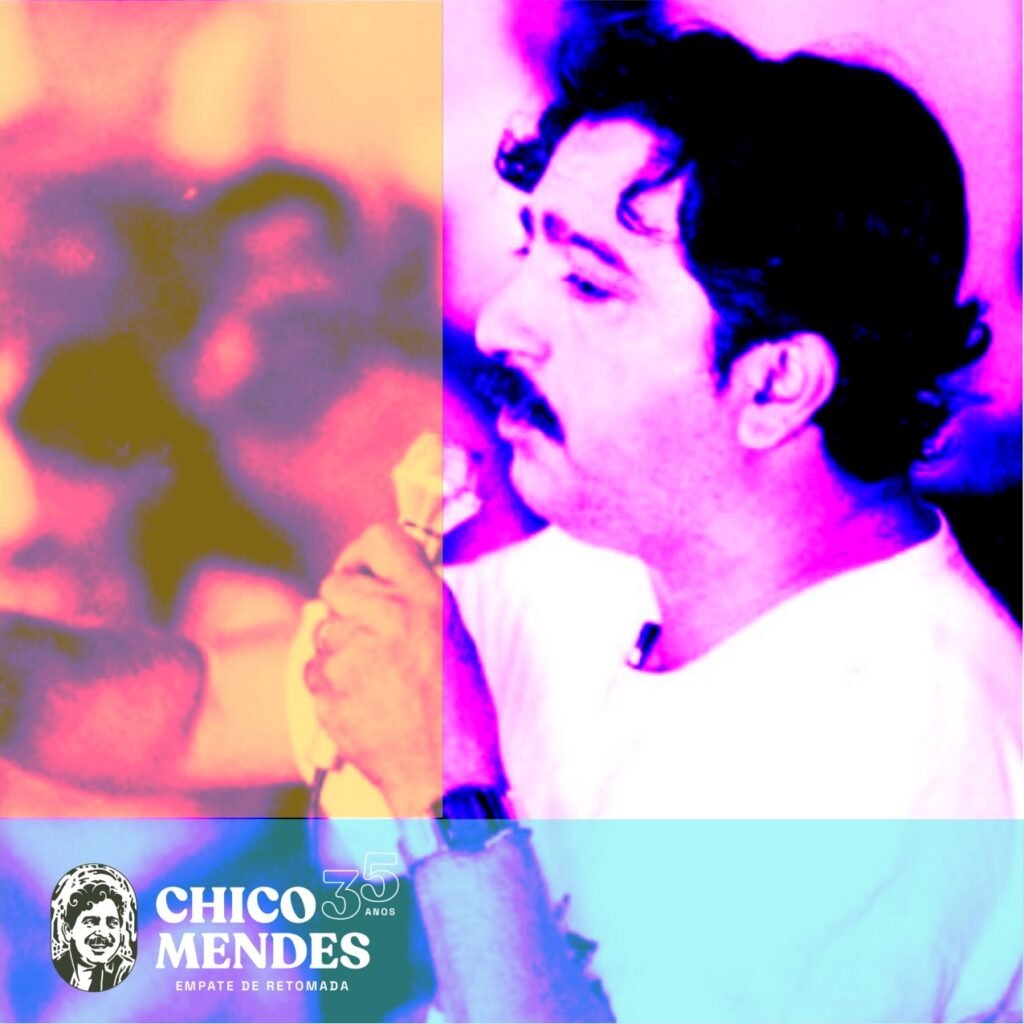 CAMPANHA CHICO MENDES 35 –