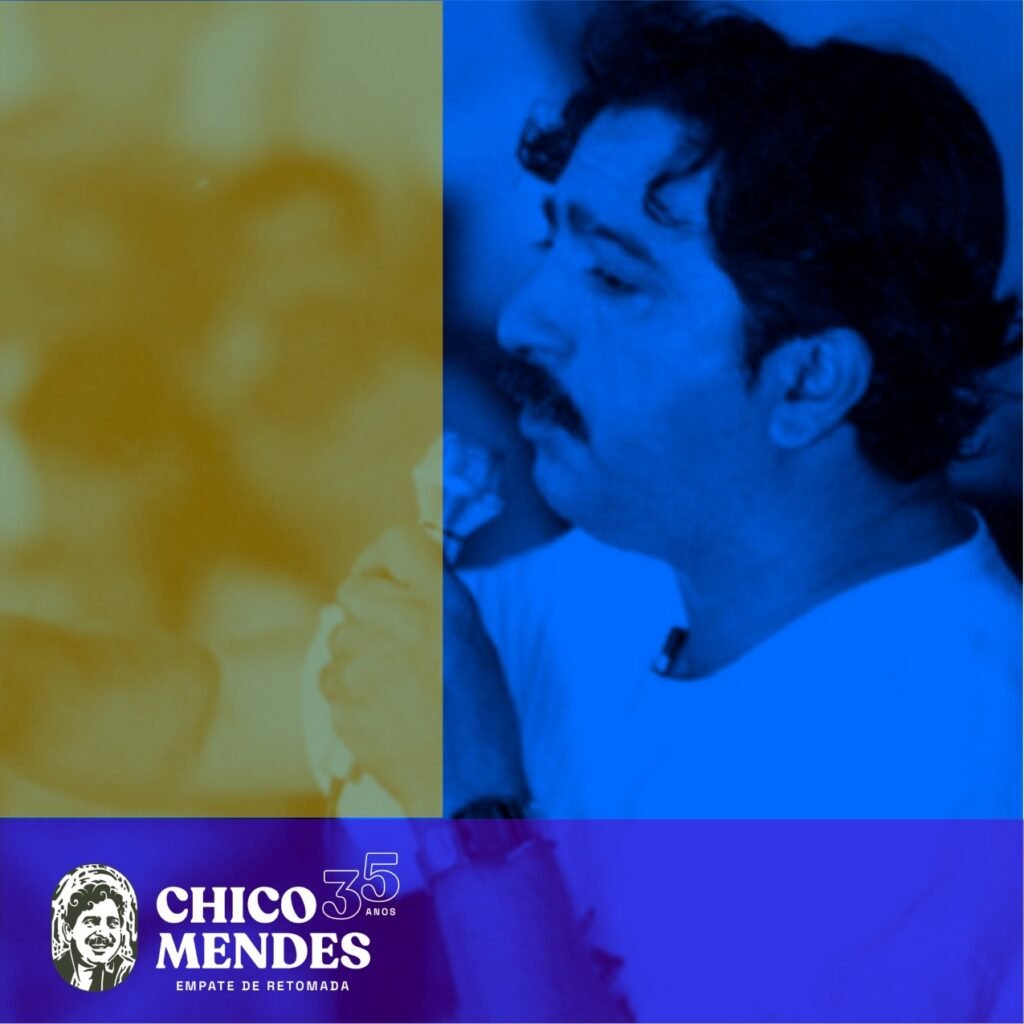 CAMPANHA CHICO MENDES 35 –